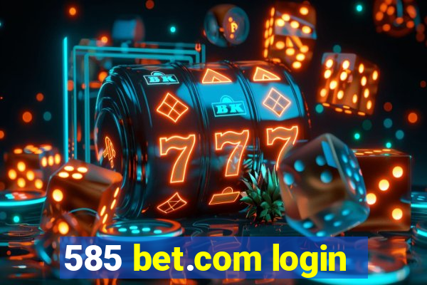 585 bet.com login